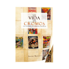 tebeos_dolmen_editorial_s.l._la_vida_en_cromos._los_albunes_de_nuestra_infancia_9788415296881_oferta