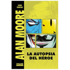 tebeos_dolmen_editorial_s.l._alan_moore._la_autopsia_de_un_heroe_(edicion_revisada_y_ampliada)_9788418510601_oferta