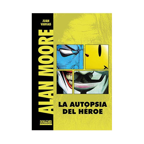 tebeos_dolmen_editorial_s.l._alan_moore._la_autopsia_de_un_heroe_(edicion_revisada_y_ampliada)_9788418510601_oferta