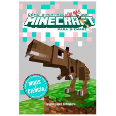 tebeos_dolmen_editorial_s.l._como_divertirse_aun_mas_con_minecraft_para_siempre._mods_y_ciencia_9788416436958_oferta