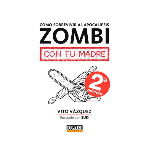 tebeos_dolmen_editorial_s.l._como_sobrevivir_al_apocalipsis_zombi_con_tu_madre_(humor)_9788416436323_oferta