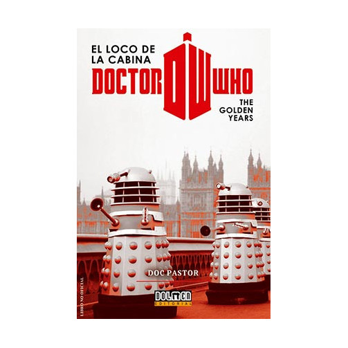 tebeos_dolmen_editorial_s.l._doctor_who_el_loco_de_la_cabina:_the_golden_years_9788416436705_oferta